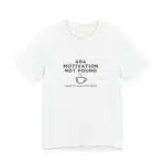 Funny 404 T-Shirt – Coffee Humour Tee for Programmers